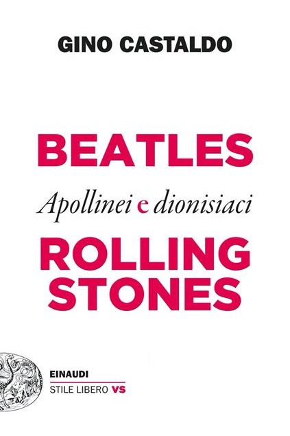  BEATLES E ROLLING STONES. APOLLINEI E DIONISIACI – G.CASTALDO