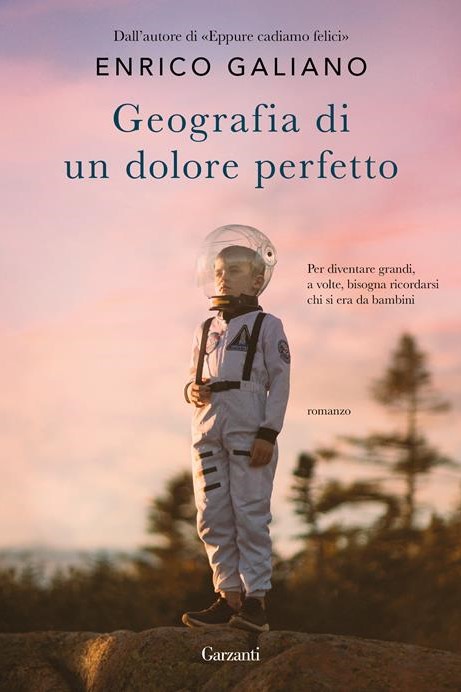 GEOGRAFIA DI UN DOLORE PERFETTO - ENRICO GALIANO