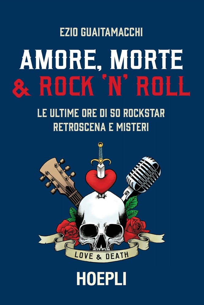 Amore, morte & rock 'n' roll - Ezio Guaitamacchi