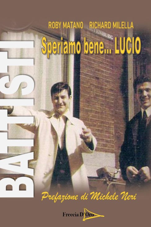 SPERIAMO BENE...LUCIO - ROBY MATANO, RICHARD MILELLA